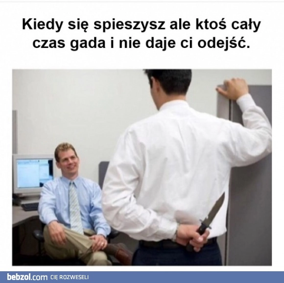 
    Gdy się spieszysz