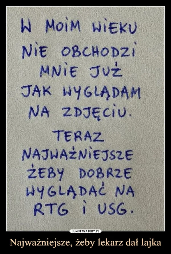 
    Najważniejsze, żeby lekarz dał lajka