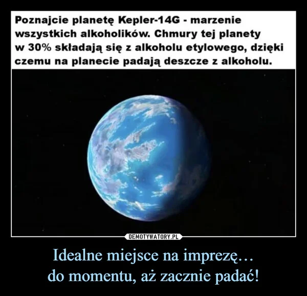 
    Idealne miejsce na imprezę… do momentu, aż zacznie padać!