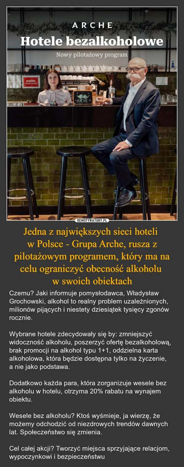 
    Jedna z największych sieci hoteli w Polsce - Grupa Arche, rusza z pilotażowym programem, który ma na celu ograniczyć obecność alkoholu w swoich obiektach