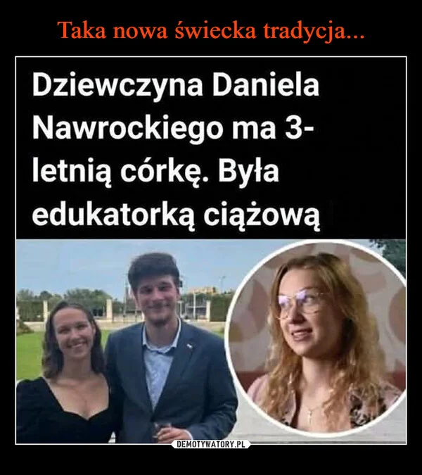 
    Taka nowa świecka tradycja...