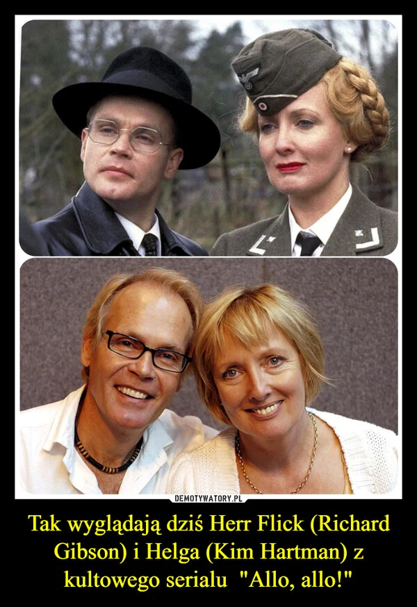 
    Tak wyglądają dziś Herr Flick (Richard Gibson) i Helga (Kim Hartman) z kultowego serialu 