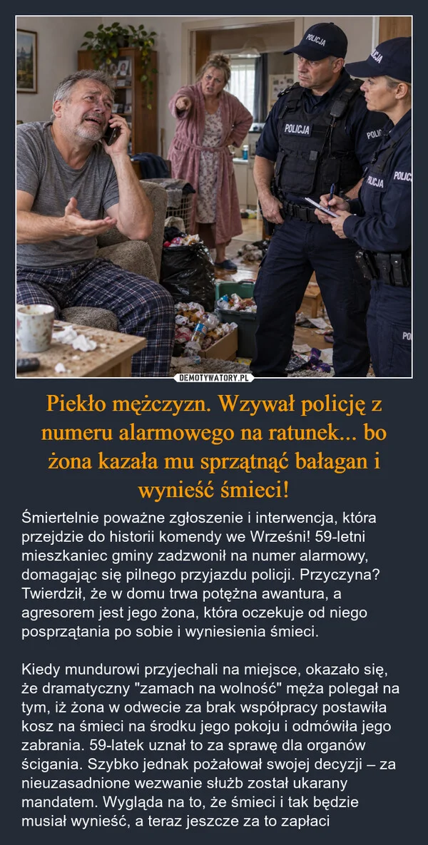 Piekło mężczyzn. Wzywał policję z numeru alarmowego na ratunek... bo żona kazała mu sprzątnąć bałagan i wynieść śmieci!