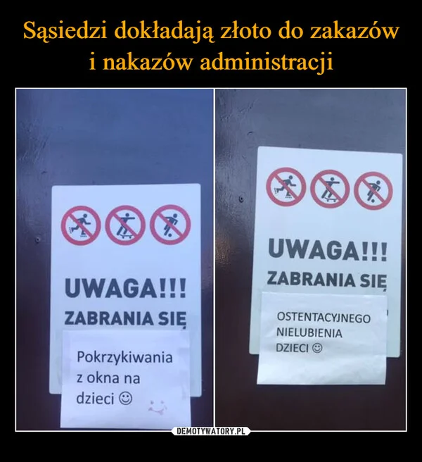 
    Sąsiedzi dokładają złoto do zakazów i nakazów administracji