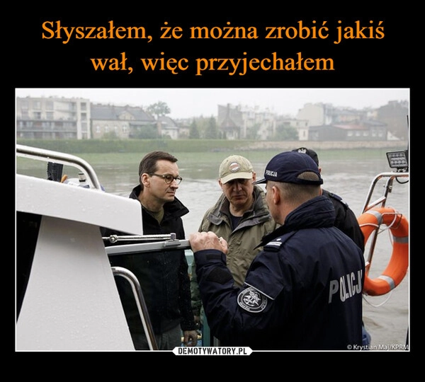 
    Słyszałem, że można zrobić jakiś wał, więc przyjechałem