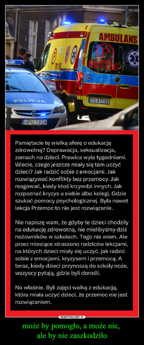 
    może by pomogło, a może nie, ale by nie zaszkodziło