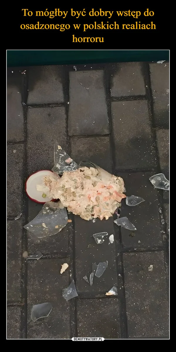 
    To mógłby być dobry wstęp do osadzonego w polskich realiach horroru