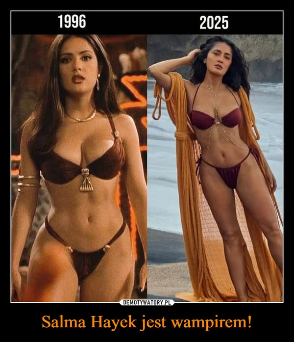 
    Salma Hayek jest wampirem!
