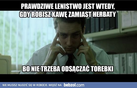 
    Prawdziwe lenistwo