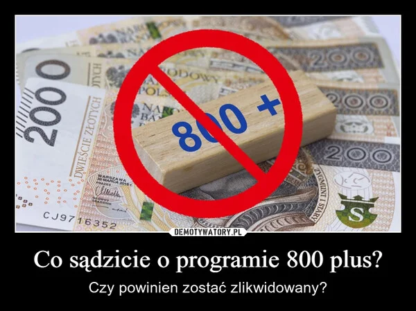 
    Co sądzicie o programie 800 plus?