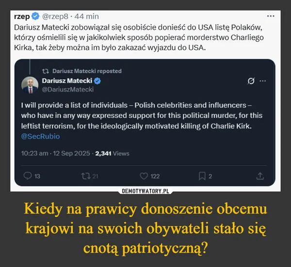 
    Kiedy na prawicy donoszenie obcemu krajowi na swoich obywateli stało się cnotą patriotyczną?