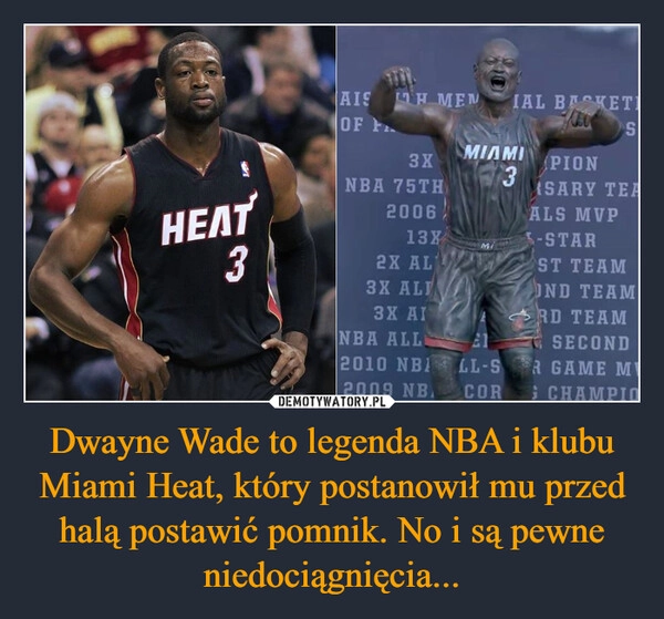 
    Dwayne Wade to legenda NBA i klubu Miami Heat, który postanowił mu przed halą postawić pomnik. No i są pewne niedociągnięcia...