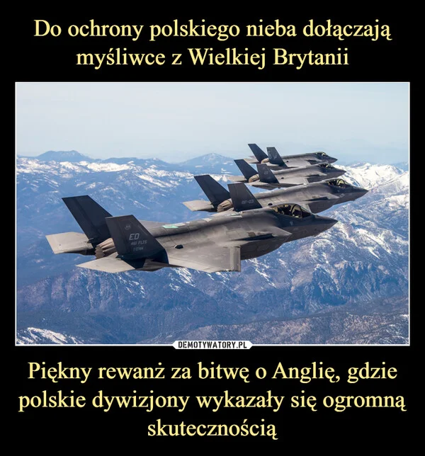 
    Do ochrony polskiego nieba dołączają myśliwce z Wielkiej Brytanii Piękny rewanż za bitwę o Anglię, gdzie polskie dywizjony wykazały się ogromną skutecznością