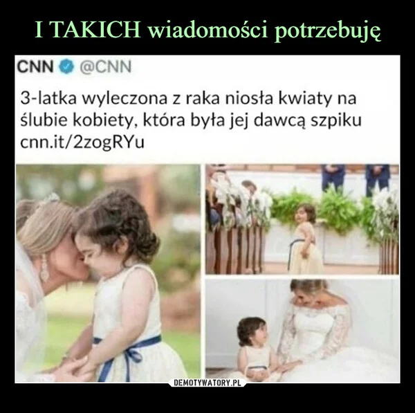 
    I TAKICH wiadomości potrzebuję