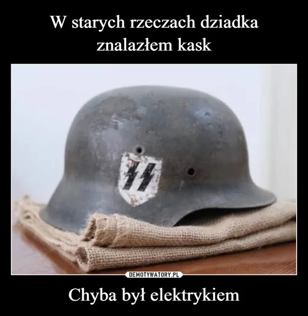 W starych rzeczach dziadka znalazłem kask Chyba był elektrykiem