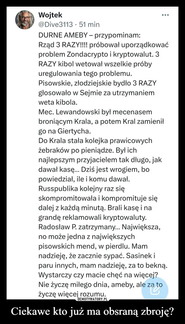 
    Ciekawe kto już ma obsraną zbroję?