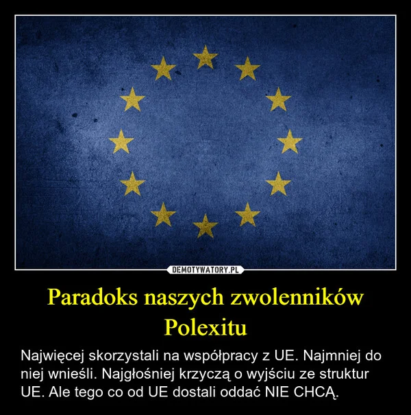 
    Paradoks naszych zwolenników Polexitu