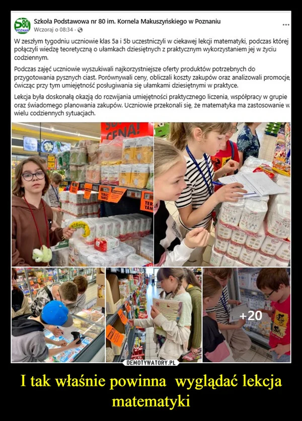 
    I tak właśnie powinna wyglądać lekcja matematyki