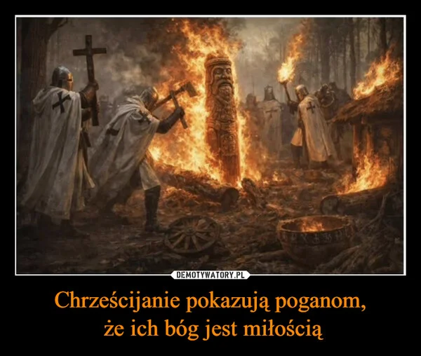 
    Chrześcijanie pokazują poganom, że ich bóg jest miłością