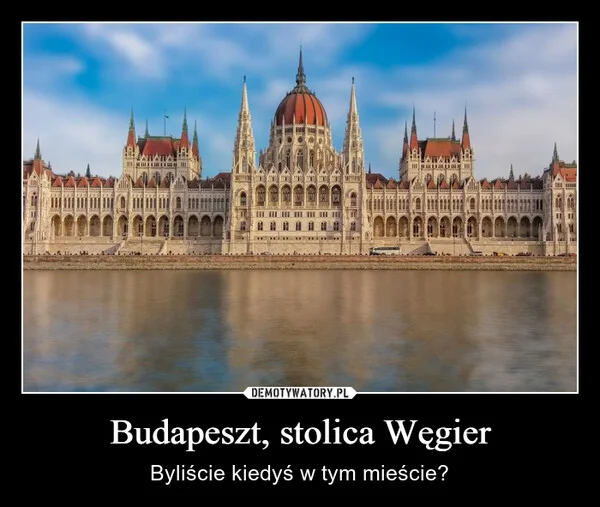 
    Budapeszt, stolica Węgier