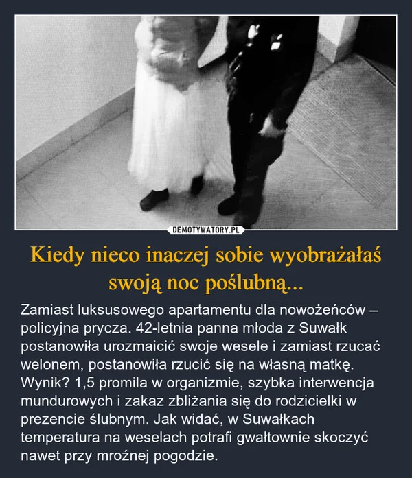 
    Kiedy nieco inaczej sobie wyobrażałaś swoją noc poślubną...