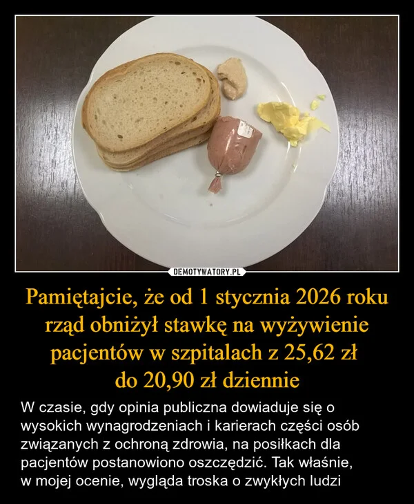 
    Pamiętajcie, że od 1 stycznia 2026 roku rząd obniżył stawkę na wyżywienie pacjentów w szpitalach z 25,62 zł do 20,90 zł dziennie