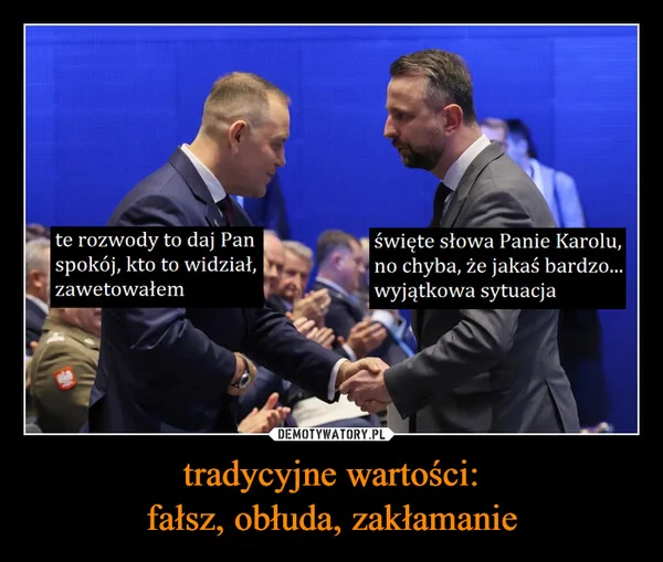 
    tradycyjne wartości: fałsz, obłuda, zakłamanie