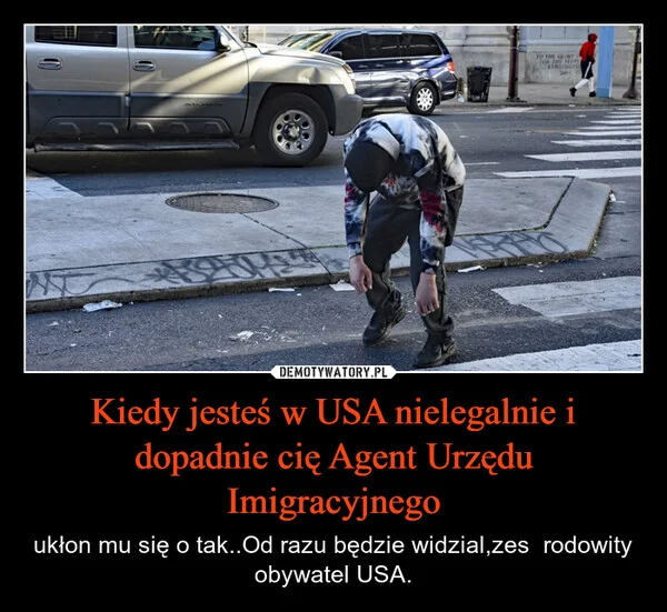 
    Kiedy jesteś w USA nielegalnie i dopadnie cię Agent Urzędu Imigracyjnego