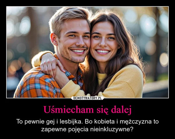 
    Uśmiecham się dalej