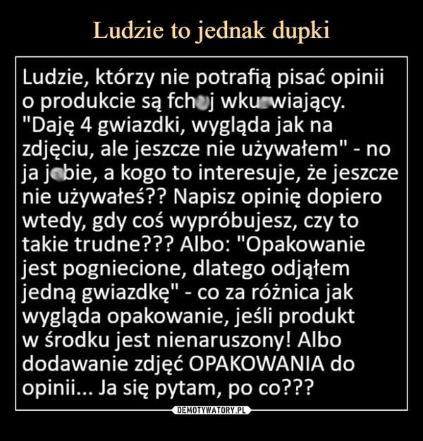 
    Ludzie to jednak dupki