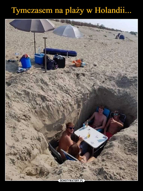 
    Tymczasem na plaży w Holandii...