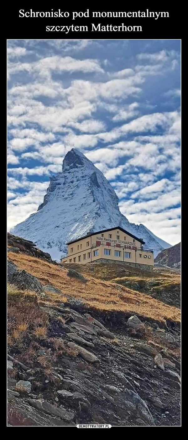 
    Schronisko pod monumentalnym szczytem Matterhorn