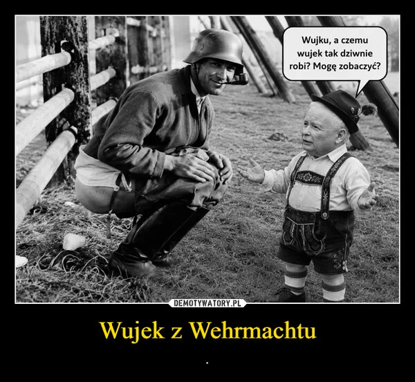 
    Wujek z Wehrmachtu