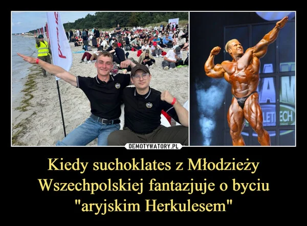 
    Kiedy suchoklates z Młodzieży Wszechpolskiej fantazjuje o byciu 