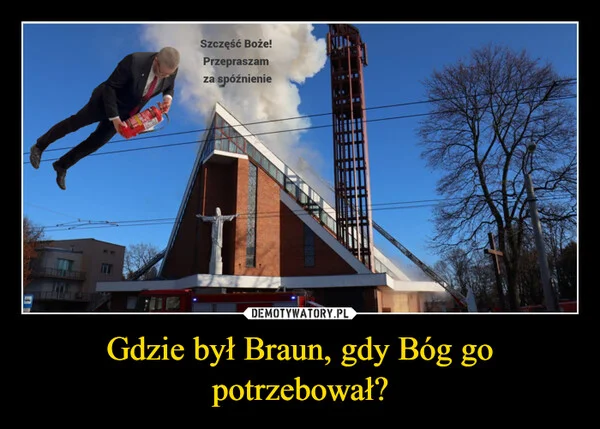 
    Gdzie był Braun, gdy Bóg go potrzebował?