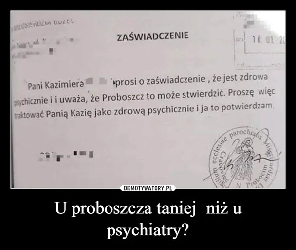 
    U proboszcza taniej niż u psychiatry?