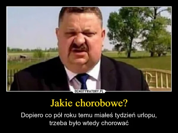Jakie chorobowe?