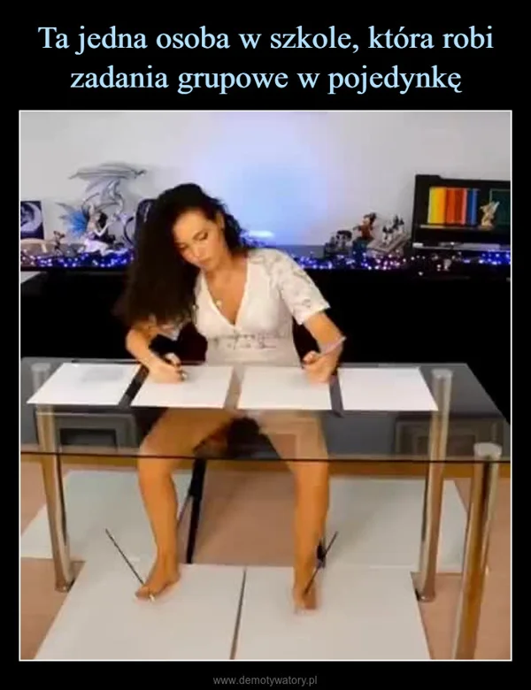 
    Ta jedna osoba w szkole, która robi zadania grupowe w pojedynkę