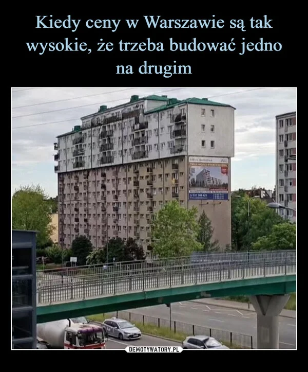 Kiedy ceny w Warszawie są tak wysokie, że trzeba budować jedno na drugim