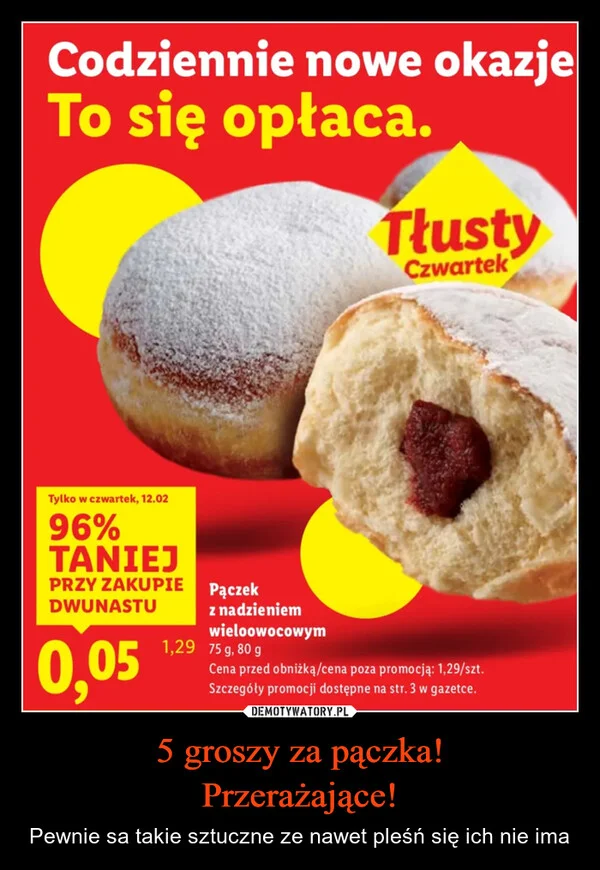 5 groszy za pączka! Przerażające!