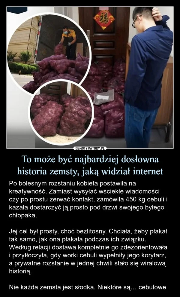 
    To może być najbardziej dosłowna historia zemsty, jaką widział internet