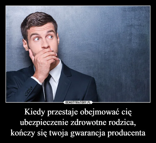 
    Kiedy przestaje obejmować cię ubezpieczenie zdrowotne rodzica, kończy się twoja gwarancja producenta