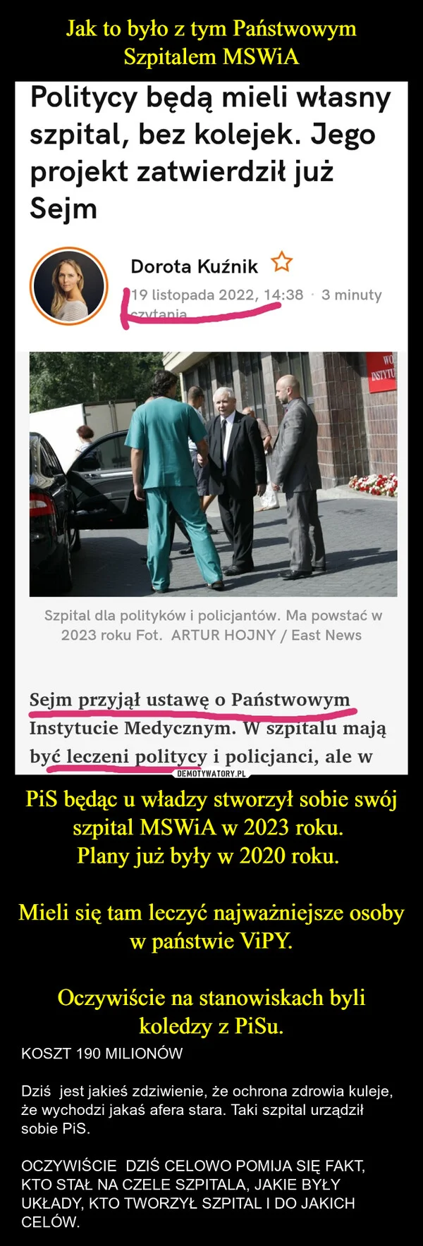 
    Jak to było z tym Państwowym Szpitalem MSWiA PiS będąc u władzy stworzył sobie swój szpital MSWiA w 2023 roku. Plany już były w 2020 roku. Mieli się tam leczyć najważniejsze osoby w państwie ViPY. Oczywiście na stanowiskach byli koledzy z PiSu.