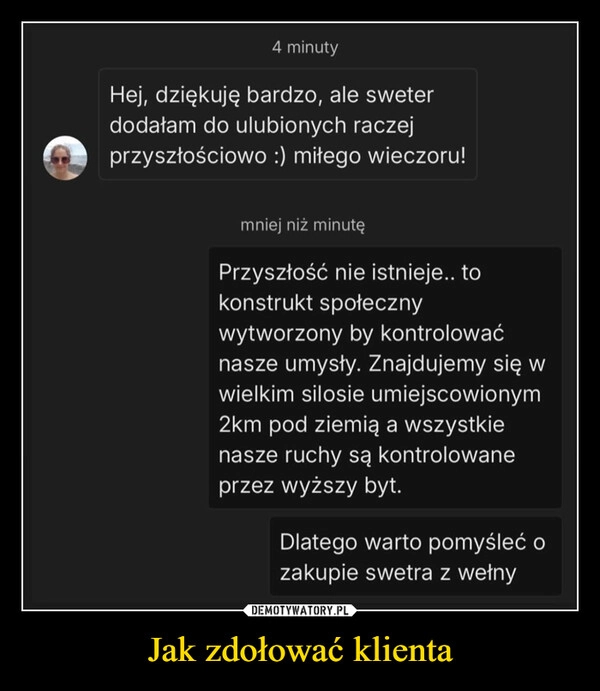 
    Jak zdołować klienta