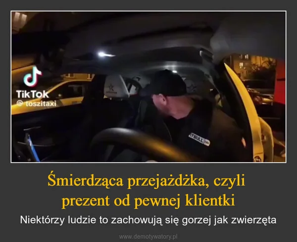 
    Śmierdząca przejażdżka, czyli prezent od pewnej klientki