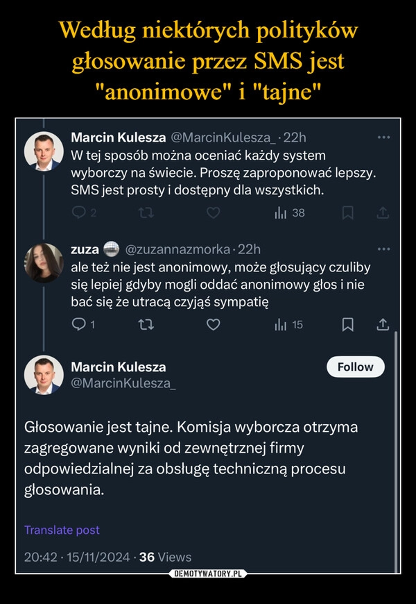 
    Według niektórych polityków głosowanie przez SMS jest "anonimowe" i "tajne"