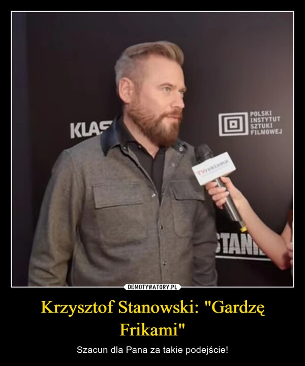 
    Krzysztof Stanowski: "Gardzę Frikami"