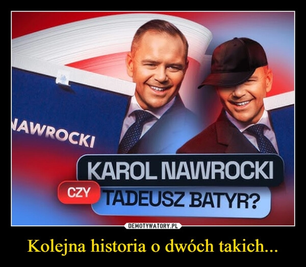 
    Kolejna historia o dwóch takich...