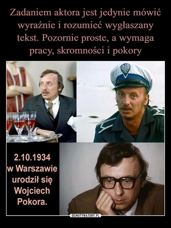 
    Zadaniem aktora jest jedynie mówić wyraźnie i rozumieć wygłaszany tekst. Pozornie proste, a wymaga pracy, skromności i pokory