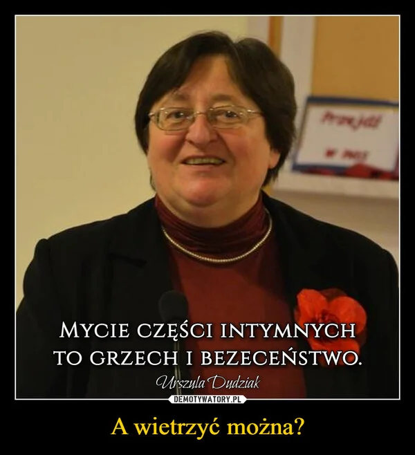 
    A wietrzyć można?